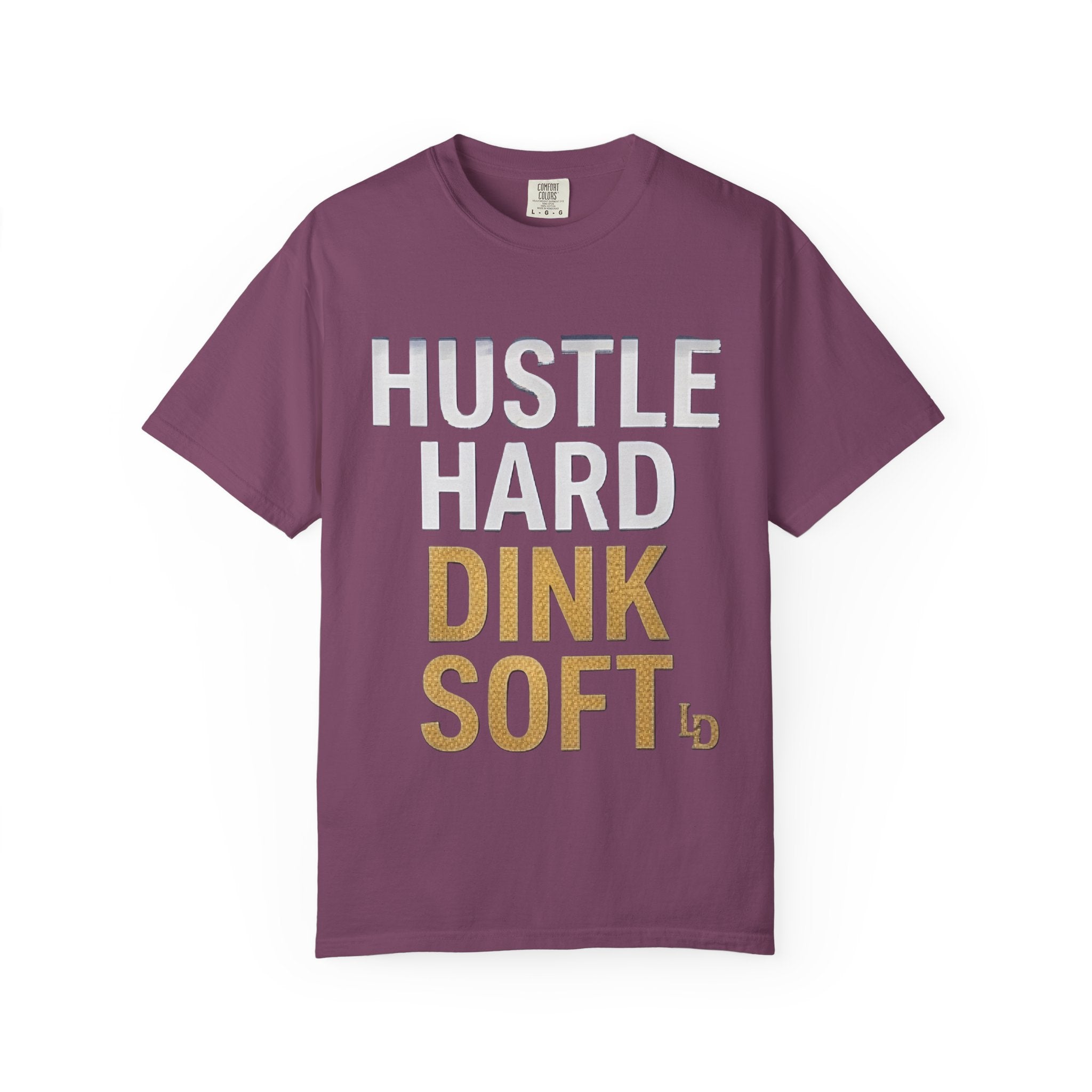 Hustle Hard Dink Soft T-shirt | LImp Dinx Pickelball Club