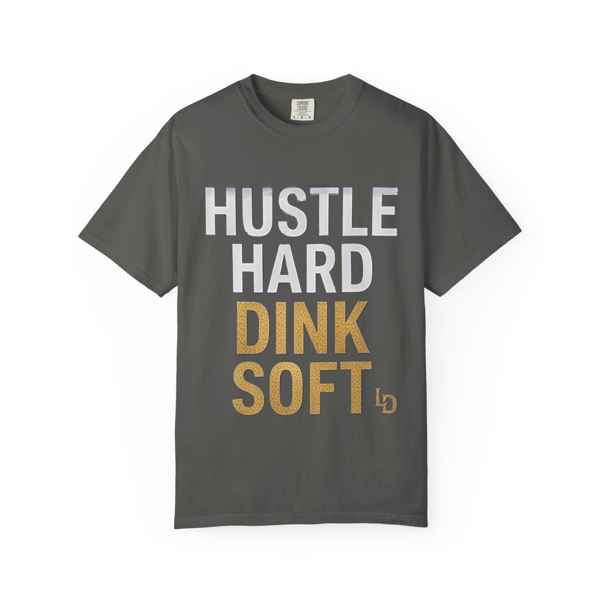 Hustle Hard Dink Soft T-shirt | LImp Dinx Pickelball Club