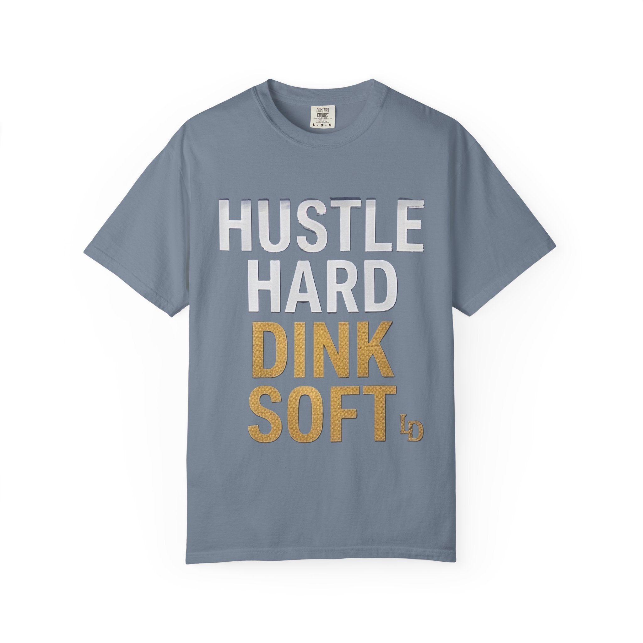 Hustle Hard Dink Soft T-shirt | LImp Dinx Pickelball Club